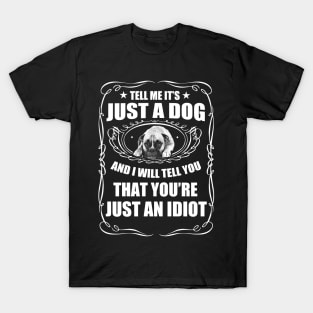 Just a Dog T-Shirt